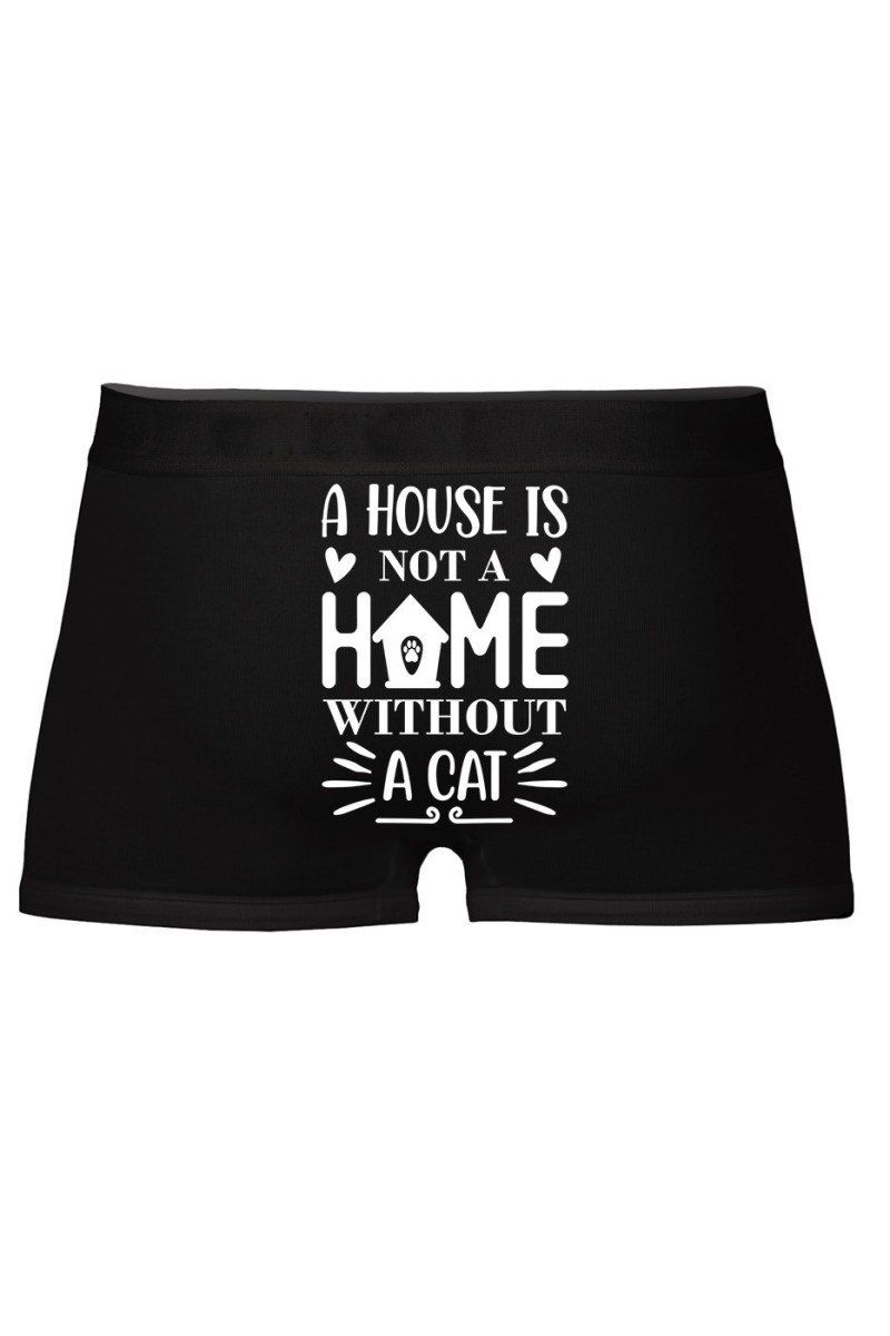 Bokserki A House Is Not A Home Without A Cat