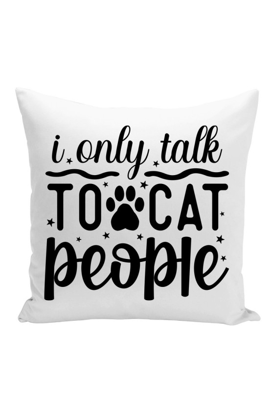 Poduszka I Only Talk To Cat People