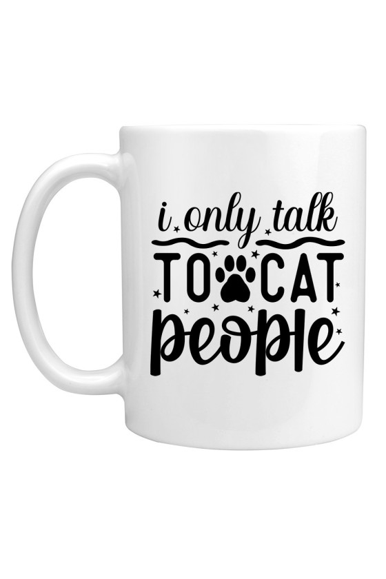 Kubek I Only Talk To Cat People