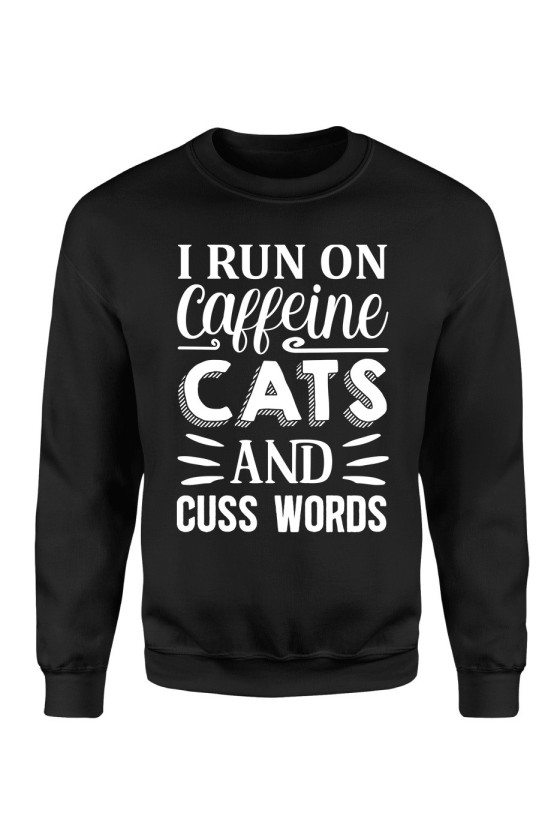 Bluza Damska Klasyczna I Run On Caffeine, Cats And Cuss Words