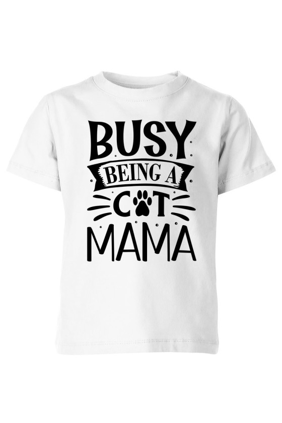 Koszulka Dziecięca Busy Being A Cat Mama