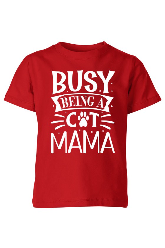 Koszulka Dziecięca Busy Being A Cat Mama