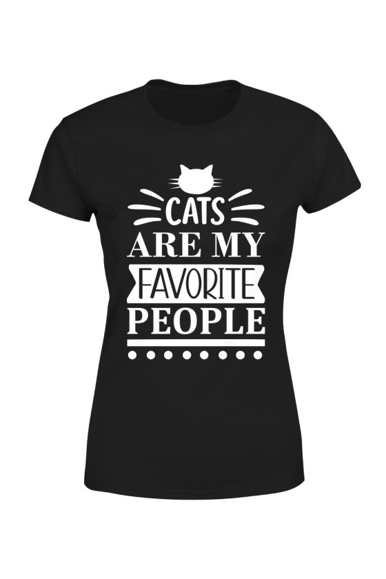 Koszulka Damska Cats Are My Favorite People